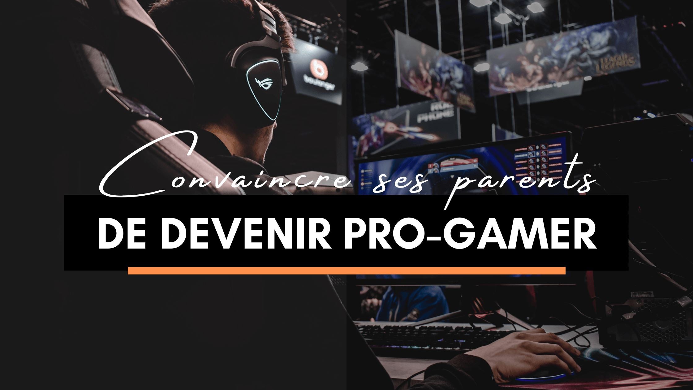 Comment dire a ses parents qu'on veut devenir un pro-gamer ?